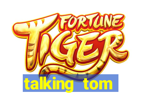 talking tom dinheiro infinito